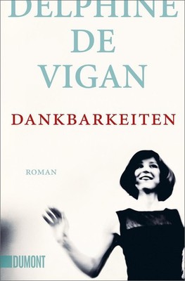 Delphine De Vigan / Vigan, Delphine de/Dankbarkeiten /  9783832165802