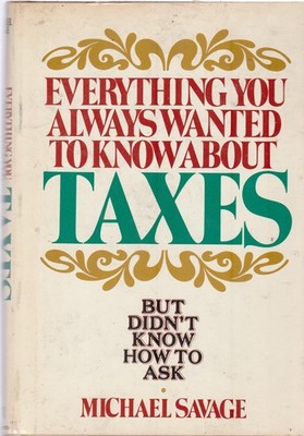 Everything you always wanted to know about taxes but didn't know how to ask