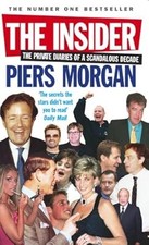 The Insider: The Private Diaries of a Scandalous Decade, Morgan, Piers, Used; Go