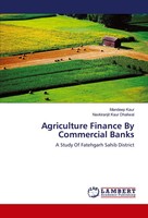 Mandeep Kaur (U. A.) | Agriculture Finance By Commercial Banks | Taschenbuch