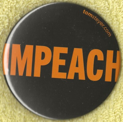 2020 Tom Steyer 3'' / OFFICIAL ''Impeach'' (D)Presidential Campaign Button(PinO03) 