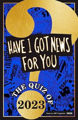 Have I Got News For You: The Quiz of 2023 By Have I Got News For