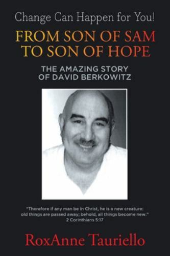 From Son of Sam to Son of Hope: The Amazing Story of David Berkowitz, Brand N...