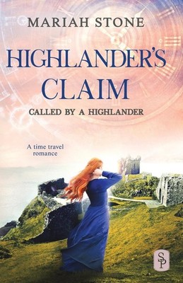 Highlander's Claim: A Scottish historical time travel romance (Called by a H...