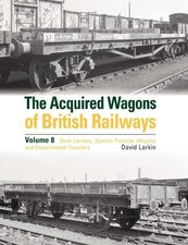 The Acquired Wagons of British Railways Volume 8 by David Larkin - 9781800353565