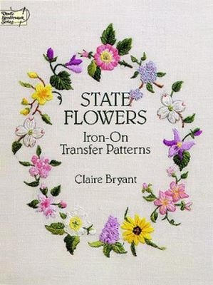 State Flowers Iron-on Transfer Patterns Paperback Claire Bryant