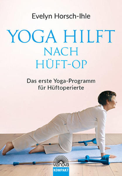Thumbnail - Yoga Hilft Nach Hüft-op | Evelyn Horsch-ihle | 2017 | Deutsch