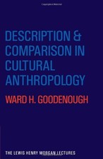 DESCRIPTION AND COMPARISON IN CULTURAL ANTHROPOLOGY (LEWIS By Ward H. Goodenough