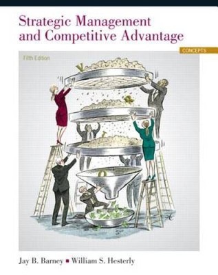 Strategic Management and Competitive Advantage: Concepts (5th Edition) - GOOD