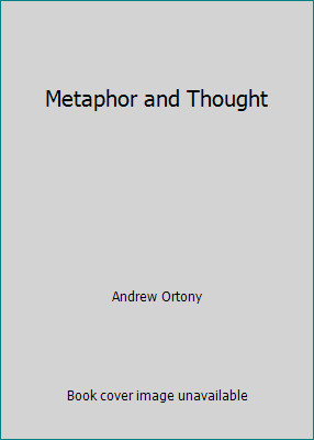 Metaphor and Thought by Andrew Ortony
