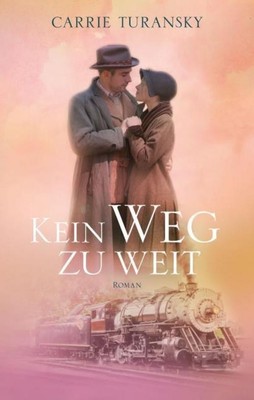 Carrie Turansky Kein Weg zu weit
