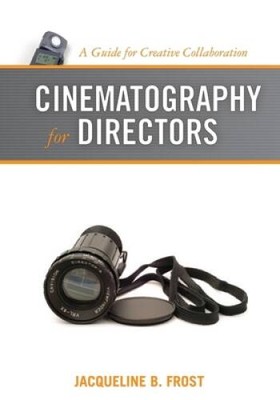 Cinematography for Directors: A Guide for Creative Collaboration - VERY GOOD