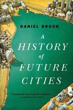 Daniel Brook A History of Future Cities (Paperback) (UK IMPORT)