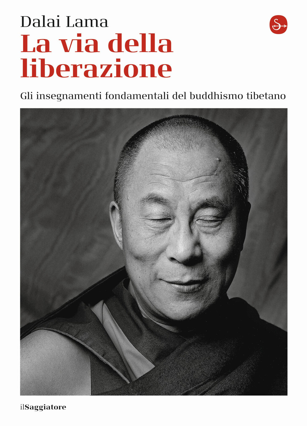 Libri Gyatso Tenzin (Dalai Lama) - La Via Della Liberazione. Gli Insegnamenti Fo