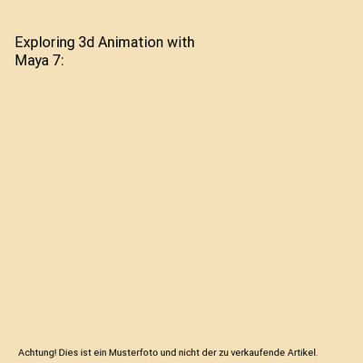 Exploring 3d Animation with Maya 7, Patricia Beckmann