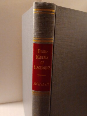 1954 Fundamentals of Electronics by F. H. Mitchell Addison-Wesley Publishing