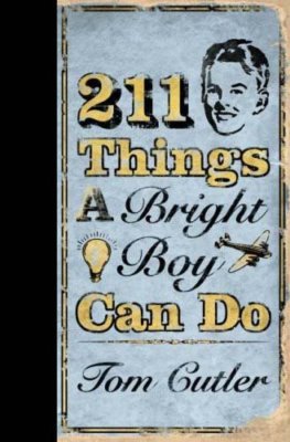 211 Things a Bright Boy Can Do By Tom Cutler. 9780007228515