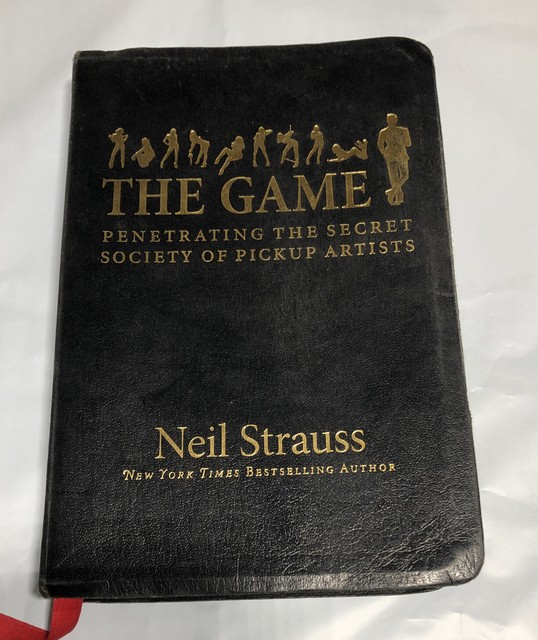The Game Penetrating The Secret Society The Game : Penetrating the Secret Society of Pickup Artists by Neil