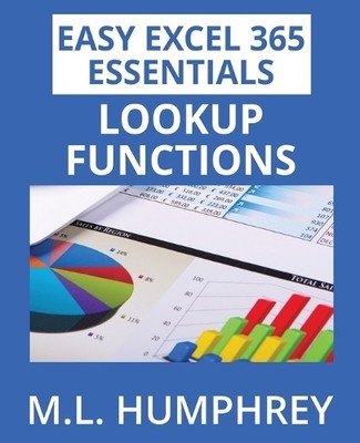 M L Humphrey Excel 365 LOOKUP Functions (Paperback) Easy Excel 365 Essentials