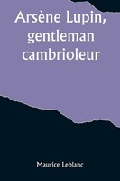 Maurice Leblanc | ArsèNe Lupin, Gentleman-Cambrioleur | Taschenbuch (2023)