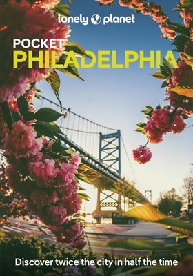 Lonely Planet Pocket Philadelphia: Discover Twice the City in Half the Time ...