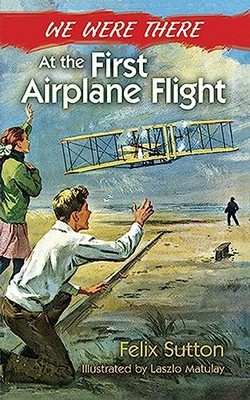 We Were There at the First Airplane Flight - Paperback - VERY GOOD