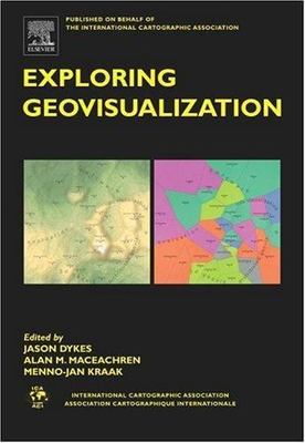 Exploring Geovisualization (International Cartographic Association) by 