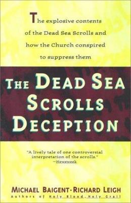 Dead Sea Scrolls Deception by Baigent, Michael