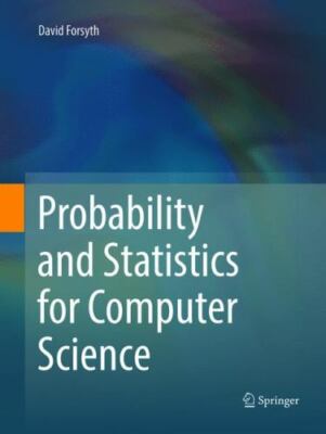 Probability and Statistics for Computer Science, Forsyth, David, Good Book
