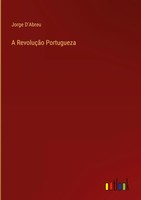Jorge D'abreu | A RevoluçãO Portugueza | Buch | Portugiesisch (2022) | Gebunden