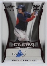 2020 Leaf Trinity Clear Red 6/15 Patrick Bailey #CA-PB1 Auto s5q