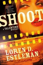 Shoot: A Valentino Mystery - hardcover, 0765380455, Loren D Estleman