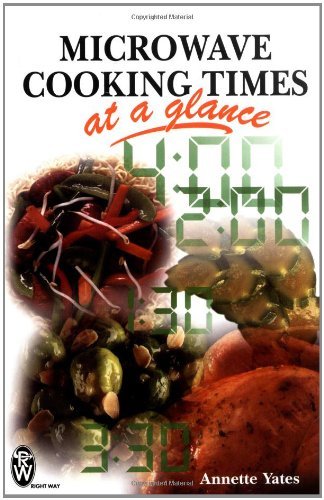 Microwave Cooking Times at a Glance By Annette Yates