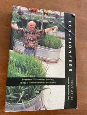 Eco-Pioneers: Practical Visionaries Solving Today's Environmental Problems: Used