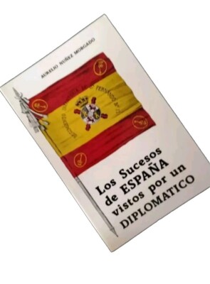 LOS SUCESOS DE ESPAÑA VISTOS POR UN DIPLOMATICO
