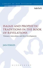 Isaiah and Prophetic Traditions in the Book of Revelation by Jan Fekkes III: New