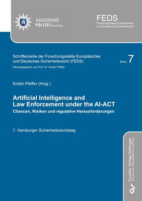 ARTIFICIAL INTELLIGENCE AND LAW ENFORCEMENT UNDER THE AI-ACT Kristin Pfeffer