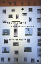 Chasing Skirt: A Book of Poetry & Prose by Lucas Klesch (English) Paperback Book