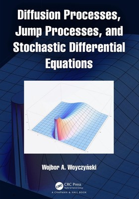 Diffusion Processes, Jump Processes, and Stochastic Differential Equations by Wo