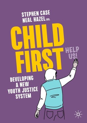 Child First Developing a New Youth Justice System Neal Hazel (u. a.) Taschenbuch