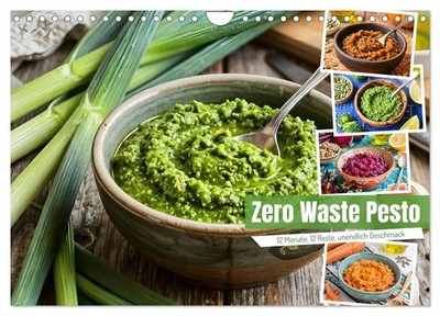 Zero Waste Pesto - 12 Monate, 12 Reste, unendlich Geschmack (Wandkalender 2027 D