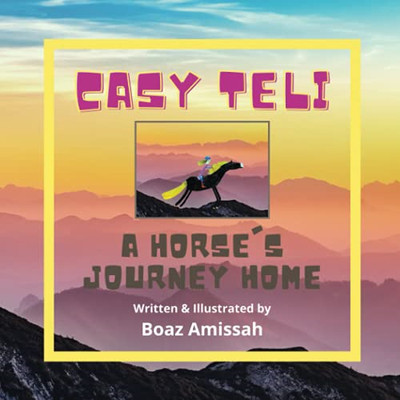 Casy Teli: A Horse's Journey Home (A Horse's Journey Ho - Paperback / softback N