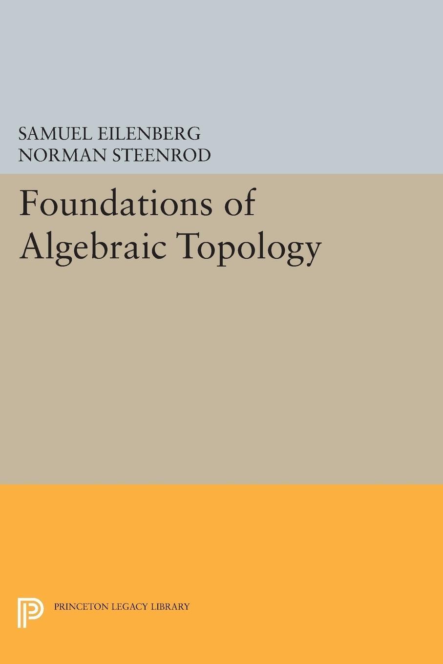 Thumbnail - Foundations Of Algebraic Topology | Samuel Eilenberg (u. A.) |