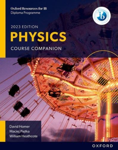 Oxford Resources for IB DP Physics Course Book by William Heathcote, Maciej ...