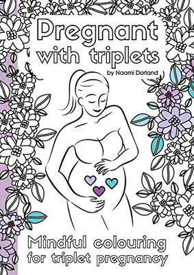 Pregnant with triplets.: Mindful colouring for triplet  - Paperback / softback N
