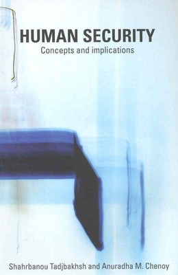 Human Security : Concepts and Implications, Paperback by Tadjbakhsh, Shahrban...