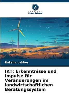 Ikt: Erkenntnisse und Impulse f?r Ver?nderungen im landwirtschaftlichen Beratung