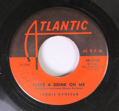 Rock 45 Lonnie Donegan - Have A Drink On Me / Beyond The Sunset On Atlantic