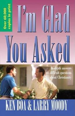 I'm Glad You Asked: In-Depth Answers to Difficult Questions about  - VERY GOOD