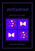 Zeitweise Gedichte - Haiku Christine Holzinger Taschenbuch 28 S. Deutsch 2010